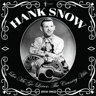 Snow, Hank: Let Me Go Lover: The Country Hits 1950-62 (Vinyl LP)
