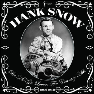 Snow, Hank: Let Me Go Lover: The Country Hits 1950-62 (Vinyl LP)