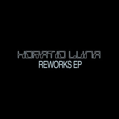 Luna, Horatio: Reworks (12-Inch Single)