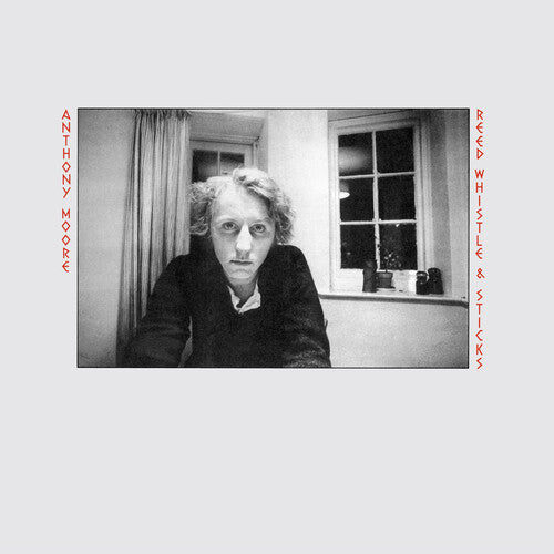 Anthony Moore: Reed Whistle & Sticks (Vinyl LP)