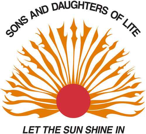Let The Sun Shine Inby Sons and Daughters of Lite (Vinyl Record)