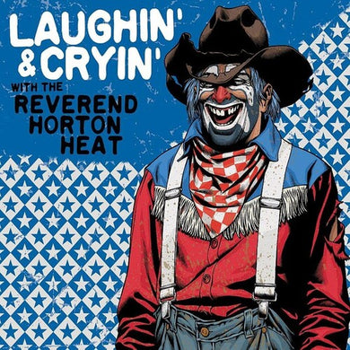 Reverend Horton Heat: Laughin' & Cryin' With The Reverend Horton Heat (Vinyl LP)