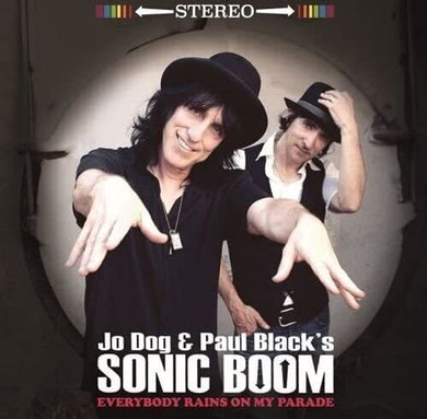 Jo Dog / Paul Blacks Sonic Boom: Everyone Rains On My Parade (Vinyl LP)