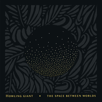 Howling Giant: The Space Between Worlds (Vinyl LP)