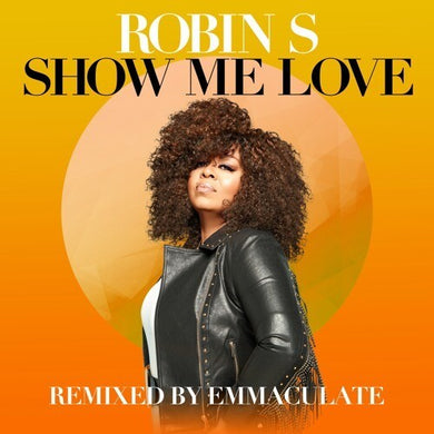 Robin S: Show Me Love (Emmaculate 7 Mix) (7-Inch Single)