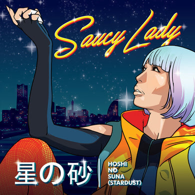Saucy Lady: Hoshi No Suna - Stardust (7-Inch Single)