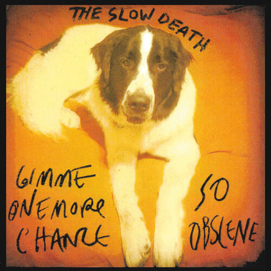 Gimme One More Chance / So Obsceneby Slow Death (Vinyl Record)