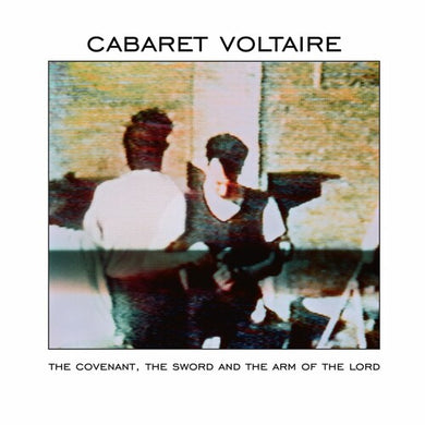 Cabaret Voltaire: The Covenant, The Sword And The Arm Of The Lord (Vinyl LP)