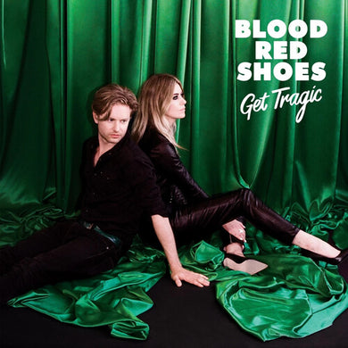Blood Red Shoes: Get Tragic - Light Green Colored Vinyl (Vinyl LP)