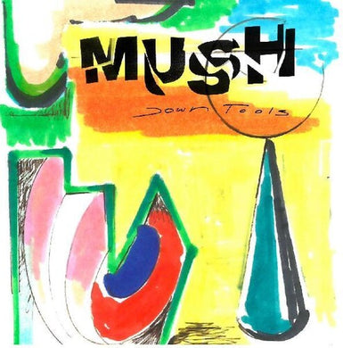 Mush: Down Tools (Vinyl LP)
