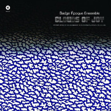 Badge Epoque Ensemble: Clouds Of Joy (Vinyl LP)