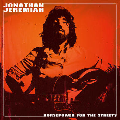 Jeremiah, Jonathan: Horsepower For The Streets (Vinyl LP)
