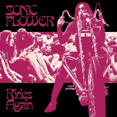 Sonic Flower: Rides Again (Vinyl LP)