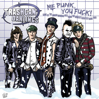 Trashcan Darlings: Me Punk You Fuck (Vinyl LP)