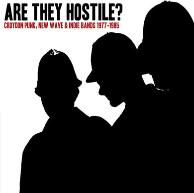 Are They Hostile Croydon Punk, New Wave / Various: Are They Hostile Croydon Punk, New Wave & Indie Bands 1977-1985 (Various Artists) (Vinyl LP)
