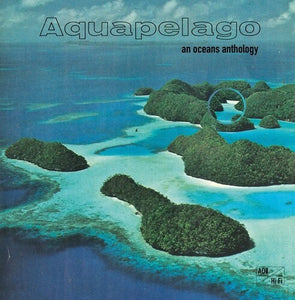 Aquapelago: An Oceans Anthology / Various: Aquapelago: an Oceans Anthology (Various Artists) (Vinyl LP)