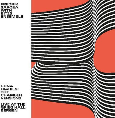 Saroea, Fredrik & Bit20 Ensemble: Rona Diaries: The Chamber Versions / Live At The Grieg Hall, Bergen (Vinyl LP)