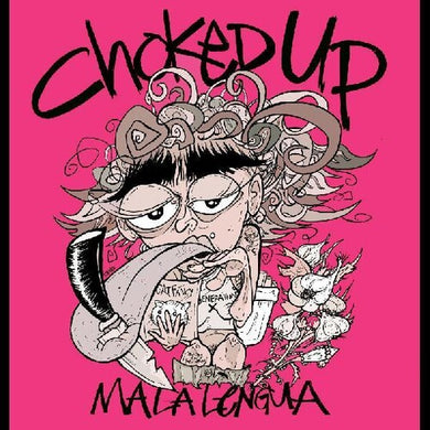 Choked Up: Mala Lengua (Vinyl LP)