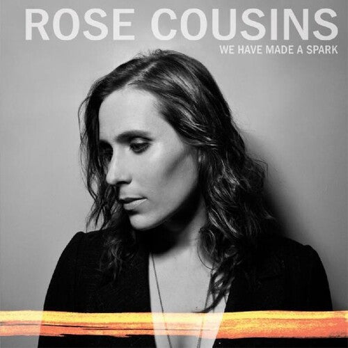 Cousins, Rose: We Have Made A Spark - 10th Anniversary (Vinyl LP)