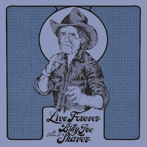 Live Forever: A Tribute to Billy Joe Shaver / Var: Live Forever: A Tribute To Billy Joe Shaver (Various Artists) (Vinyl LP)
