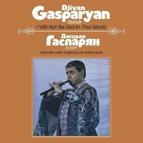 Gasparyan, Djivan: I Will Not Be Sad In This World (Vinyl LP)