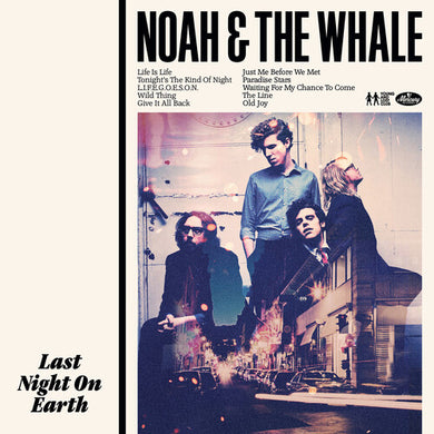 Noah & the Whale: Last Night On Earth - 180gm Vinyl (Vinyl LP)