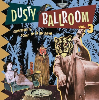 Dusty Ballroom 3: Something Is Going on in / Var: Dusty Ballroom, Vol. 3: Something Is Going On In My Room (Vinyl LP)