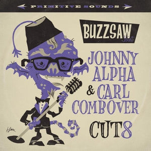 Buzzsaw Joint: Johnny Alpha & Carl Combover / Var: Buzzsaw Joint: Johnny Alpha And Carl Combover - Cut 8 (Vinyl LP)