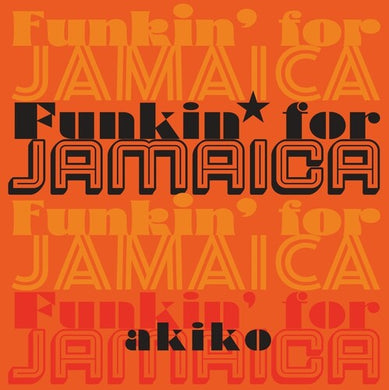 Akiko: Funkin' For Jamaica (7-Inch Single)