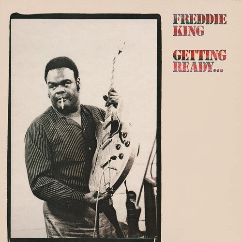 Freddie King: GETTING READY (Vinyl LP)