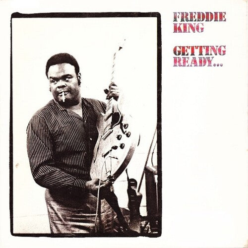 Freddie King: GETTING READY (Vinyl LP)