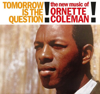 Coleman, Ornette: Tomorrow Is The Question! (Vinyl LP)