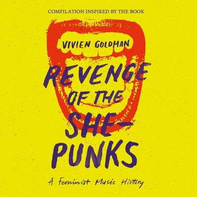 Revenge of She-Punks: Compilation Inspired / Var: Revenge Of The She-Punks: Compilation Inspired By The Book By Vivien Goldman (Vinyl LP)