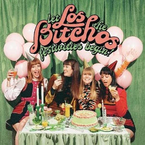 Los Bitchos: Let The Festivities Begin (los Chrismos Edition) (Vinyl LP)