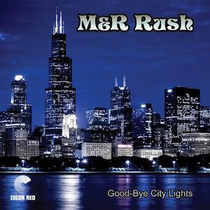 M&R Rush: Good-Bye City Lights (Vinyl LP)