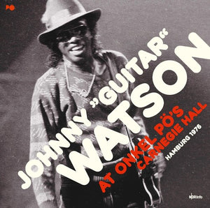 Watson, Johnny Guitar: At Onkel Pos Carnegie Hall Hamburg 1976 (Vinyl LP)