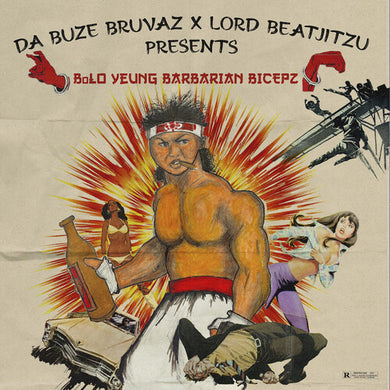 Da Buze Bruvaz X Lord Beatjitzu: Bolo Yeung Barbarian Bicepz (Vinyl LP)