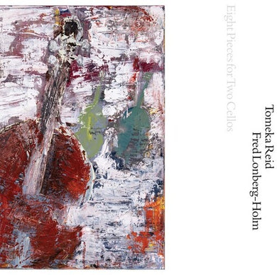 Reid, Tomeka / Lonberg-Holm, Fred: Eight Pieces For Two Cellos (Vinyl LP)