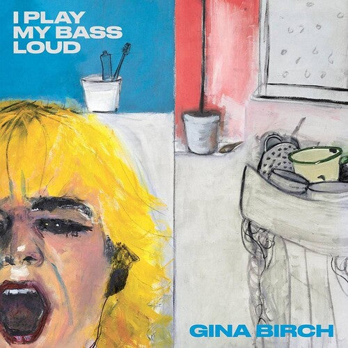 Birch, Gina: I Play My Bass Loud (Vinyl LP)