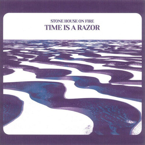 Stone House on Fire: Time Is A Razor (Vinyl LP)