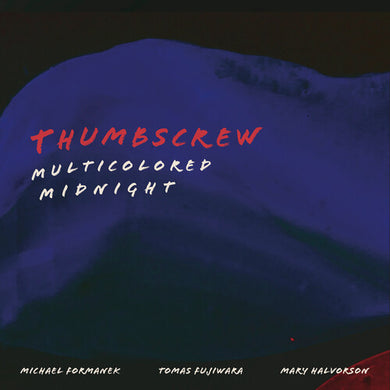 Thumbscrew: Multicolored Midnight (Vinyl LP)