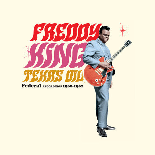 King, Freddy: Texas Oil: Federal Recordings 1960-1962 - Limited 180-Gram Vinyl (Vinyl LP)