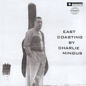 Mingus, Charles: East Coasting (2014 - Remaster) (Vinyl LP)