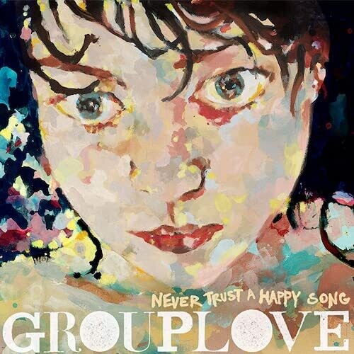 Grouplove: Never Trust A Happy Song: 10 Year Anniversary (Vinyl LP)