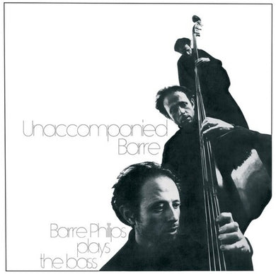 Phillips, Barre: Unaccompanied Barre (Vinyl LP)