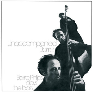 Phillips, Barre: Unaccompanied Barre (Vinyl LP)