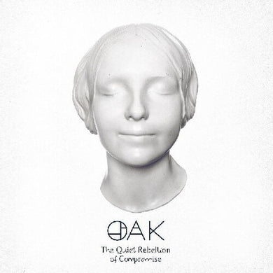 Oak: The Quiet Rebellion of Compromise (Vinyl LP)