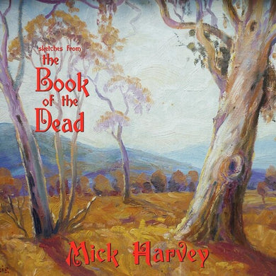 Harvey, Mick: Sketches From The Book Of The Dead (Vinyl LP)