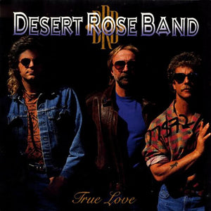 Desert Rose Band: True Love (Vinyl LP)
