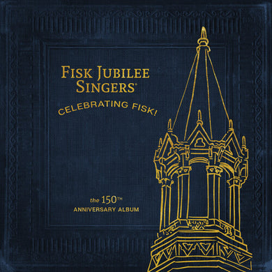 Fisk Jubilee Singers: Celebrating Fisk! (The 150th Anniversary Album) (Vinyl LP)